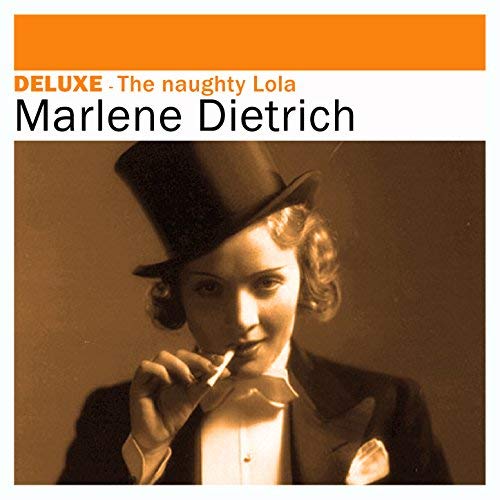 マレーネ・ディートリッヒ「Deluxe: The Naughty Lola」